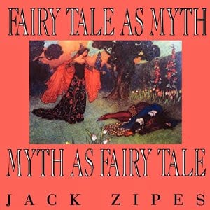 Fairy Tale as Myth/Myth as Fairy Tale