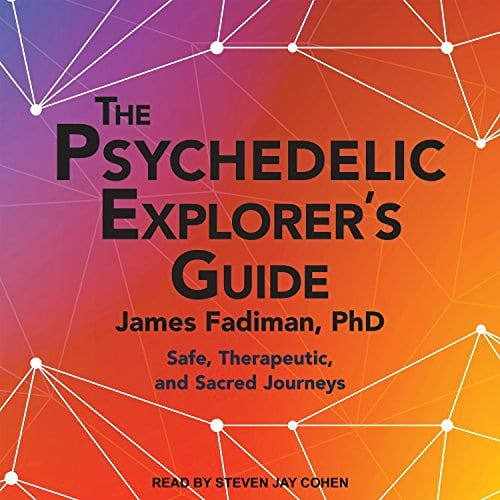 The Psychedelic Explorer's Guide